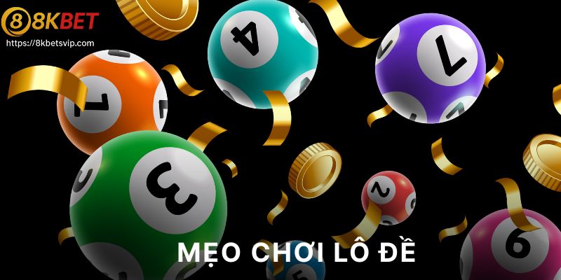 Bí kíp áp dụng các mẹo chơi lô đề hiệu quả nhất