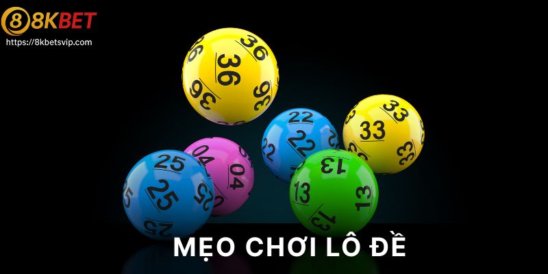 Top 3 Mẹo Chơi Lô Đề Tạo Cơ Hội Thắng Nhanh Chóng